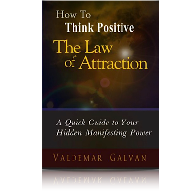 The Law of Attraction A Quick Guide to Your Hidden Manifesting Power eBook