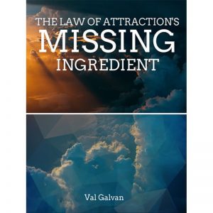 The law of attraction's missing ingredient