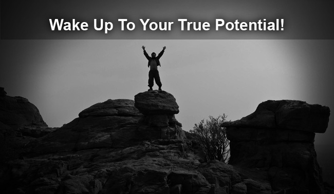 wake up to your true potential