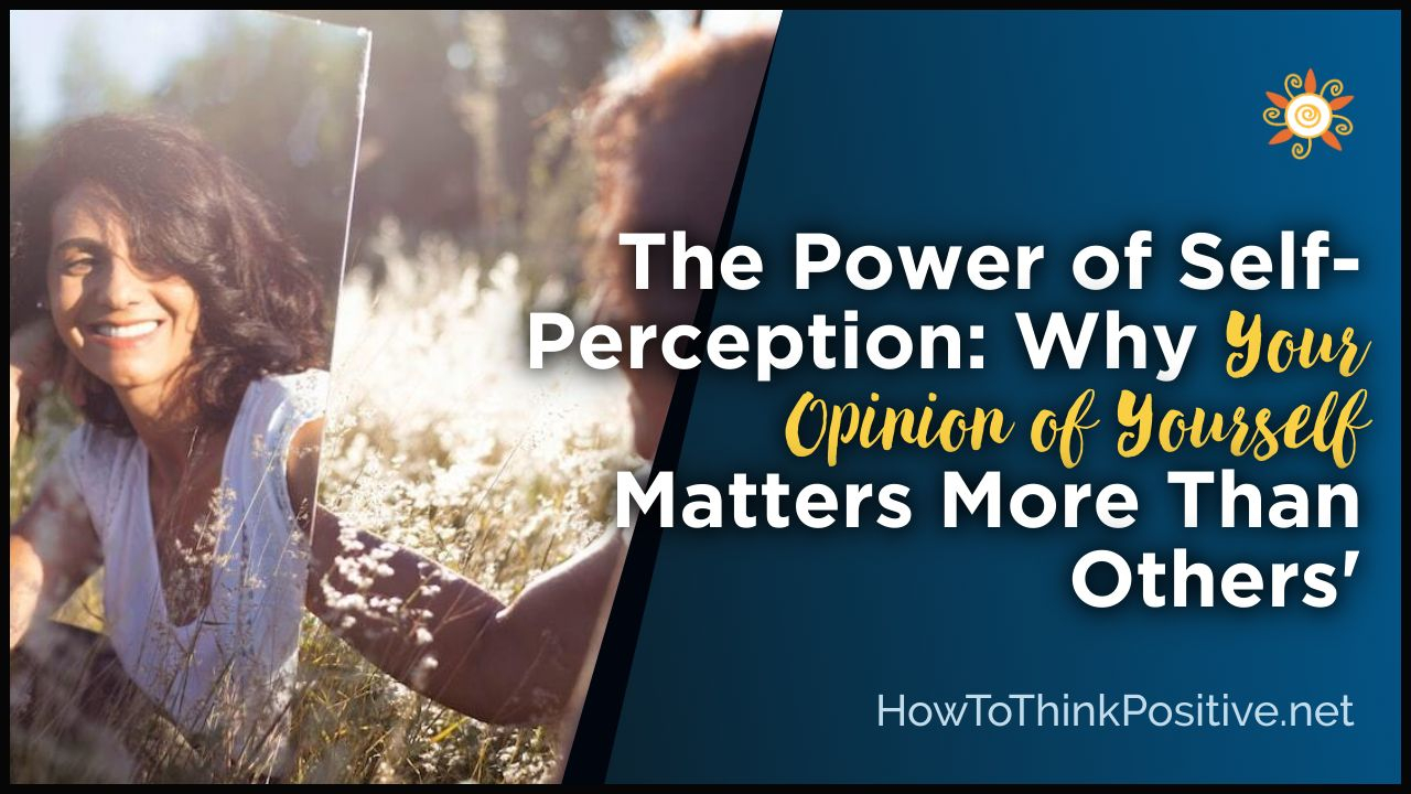 your self opinion matters more