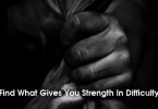 find your strength in difficulty