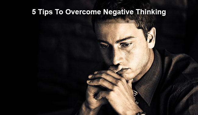 tips to overcome negative thinking