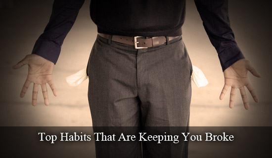 the top habits that are keeping you broke