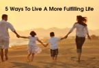 how to be positive and live a more fulfilling life