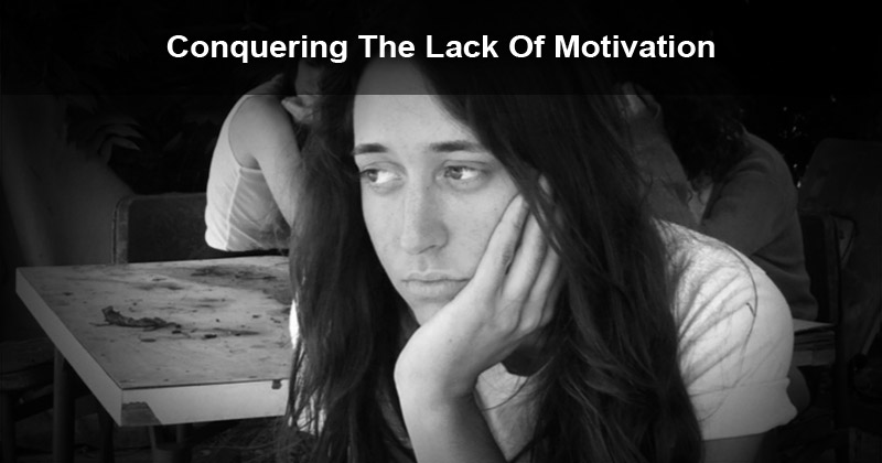 conquer the lack of motivation