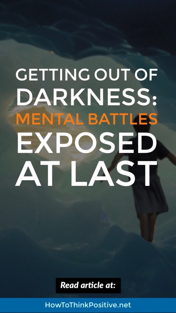 Getting Out Of Darkness: Mental Battles Exposed At Last