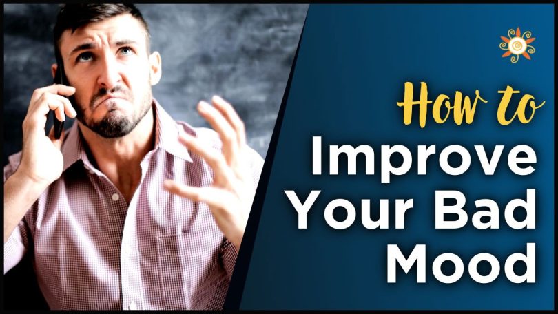 How To Improve Your Bad Mood