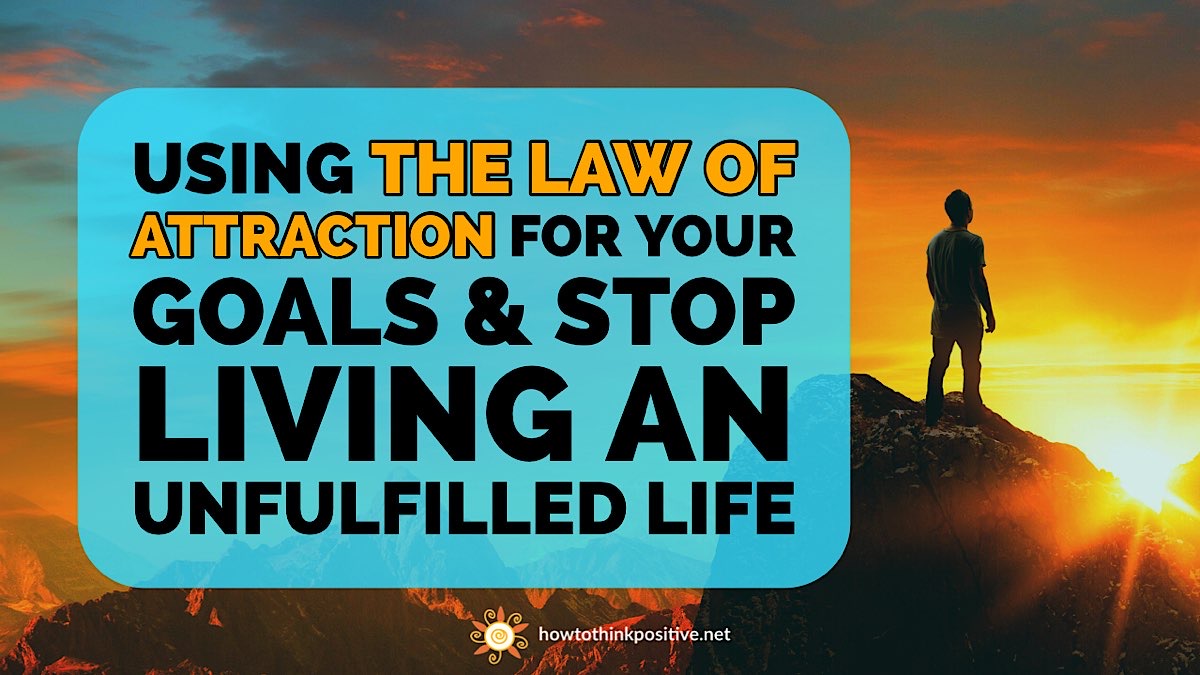 Law of Attraction Living to Reach Your Goals