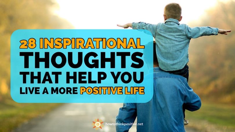 Inspirational Thoughts That Help You Live a More Positive Life
