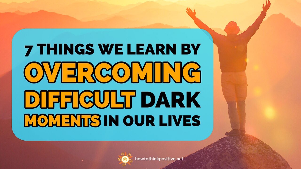 overcoming difficult dark moments