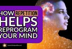 repetition reprogram mind