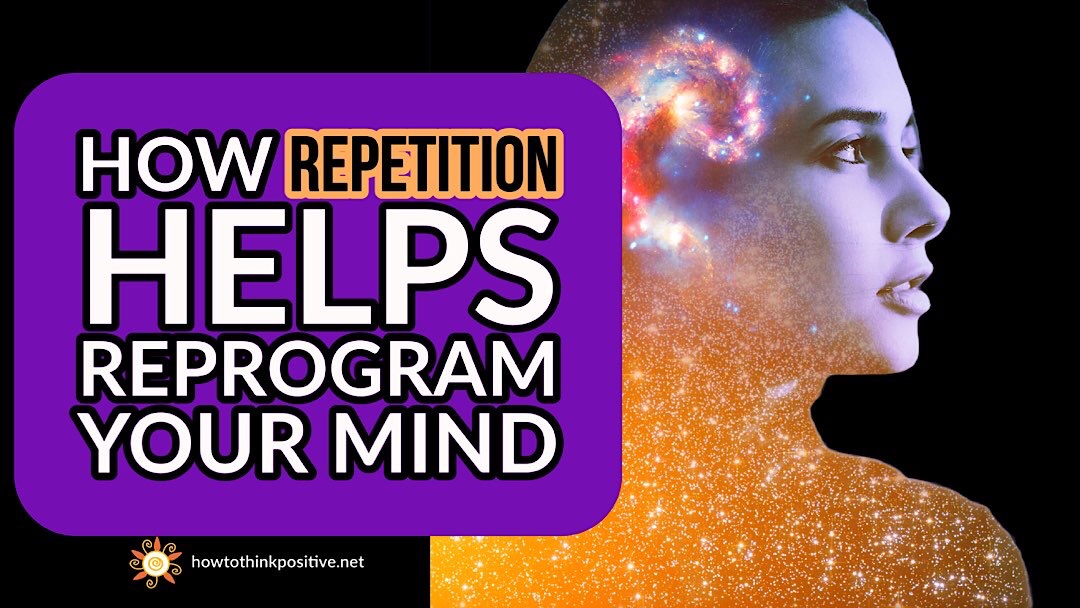 repetition reprogram mind