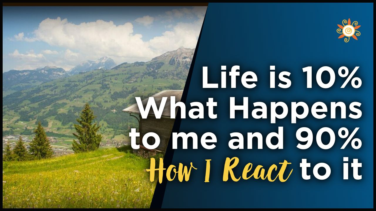 life is not what happens but how react